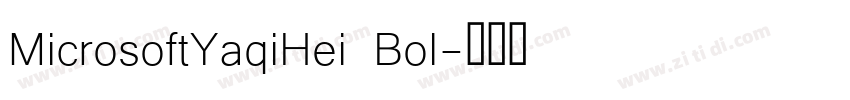 MicrosoftYaqiHei Bol字体转换 MicrosoftYaqiHei Bol字体转换